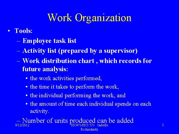 Work Organization • Tools: – Employee task list – Activity list (prepared by a