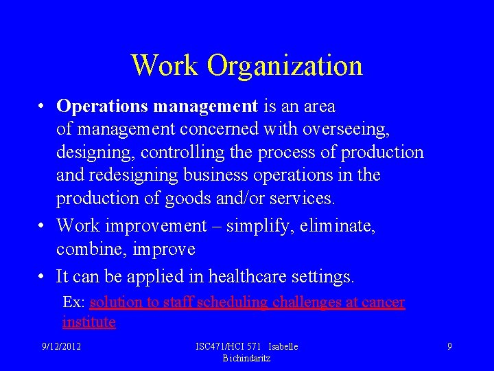 Work Organization • Operations management is an area of management concerned with overseeing, designing,