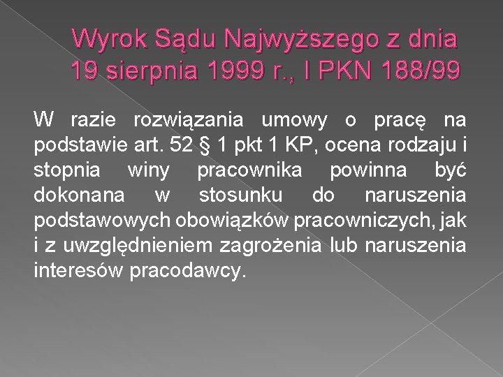 Wyrok Sądu Najwyższego z dnia 19 sierpnia 1999 r. , I PKN 188/99 W