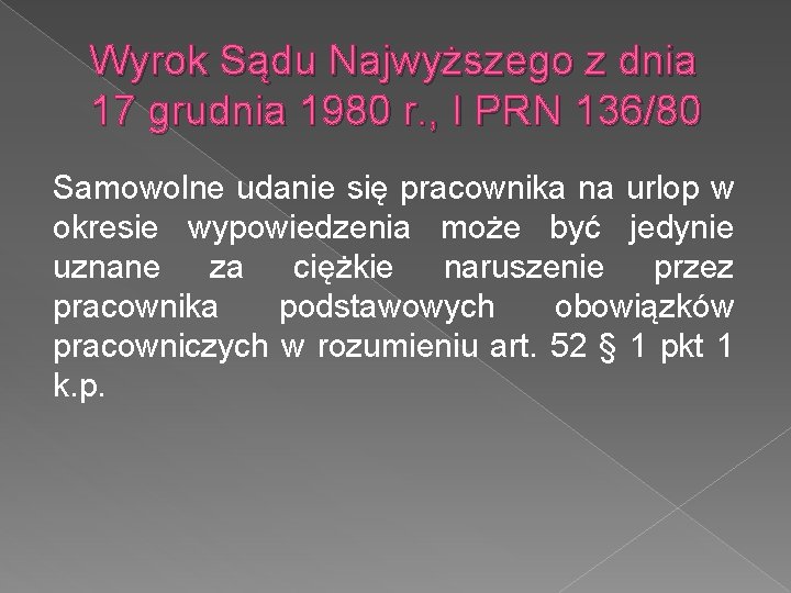 Wyrok Sądu Najwyższego z dnia 17 grudnia 1980 r. , I PRN 136/80 Samowolne