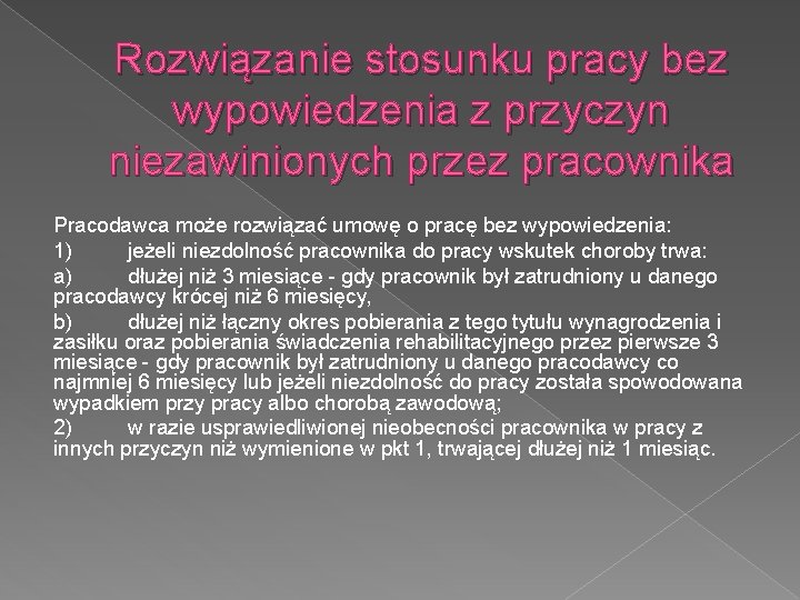 Rozwiązanie stosunku pracy bez wypowiedzenia z przyczyn niezawinionych przez pracownika Pracodawca może rozwiązać umowę