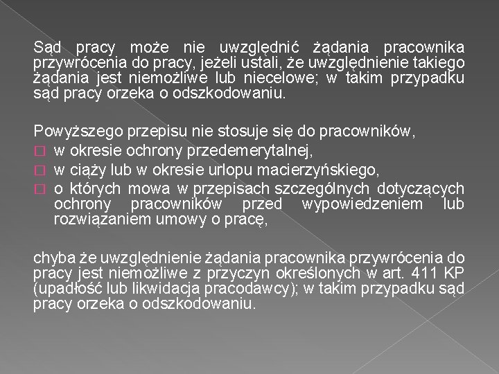 Sąd pracy może nie uwzględnić żądania pracownika przywrócenia do pracy, jeżeli ustali, że uwzględnienie