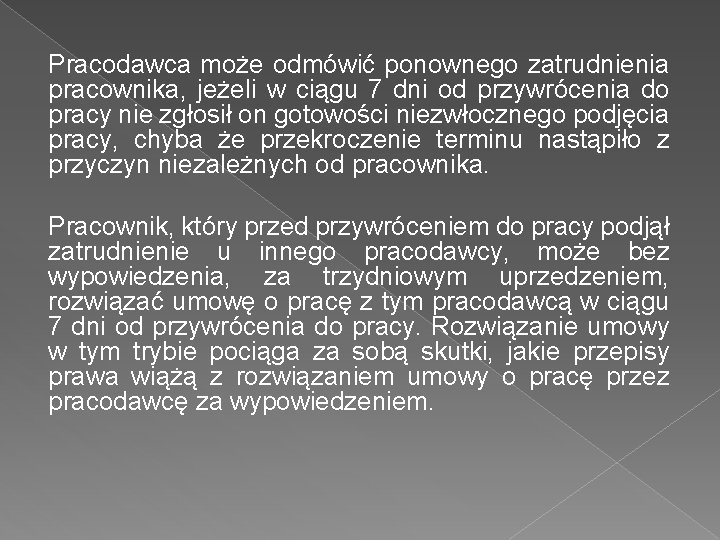 Pracodawca może odmówić ponownego zatrudnienia pracownika, jeżeli w ciągu 7 dni od przywrócenia do