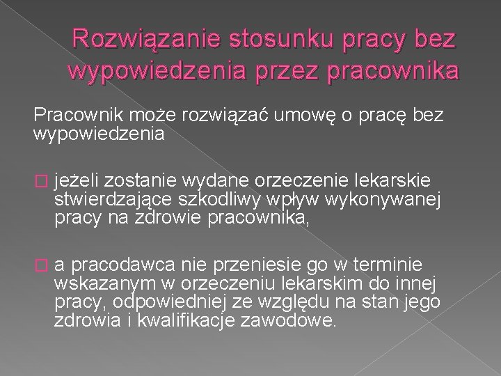 Rozwiązanie stosunku pracy bez wypowiedzenia przez pracownika Pracownik może rozwiązać umowę o pracę bez