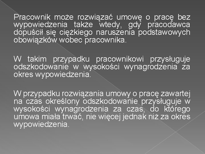 Pracownik może rozwiązać umowę o pracę bez wypowiedzenia także wtedy, gdy pracodawca dopuścił się