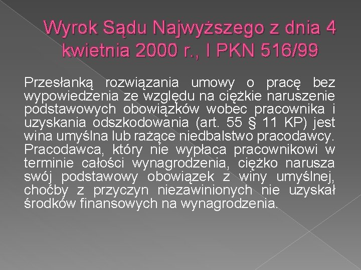 Wyrok Sądu Najwyższego z dnia 4 kwietnia 2000 r. , I PKN 516/99 Przesłanką