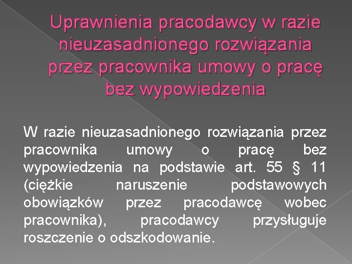 Uprawnienia pracodawcy w razie nieuzasadnionego rozwiązania przez pracownika umowy o pracę bez wypowiedzenia W