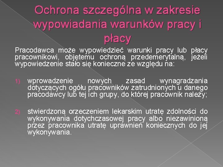 Ochrona szczególna w zakresie wypowiadania warunków pracy i płacy Pracodawca może wypowiedzieć warunki pracy