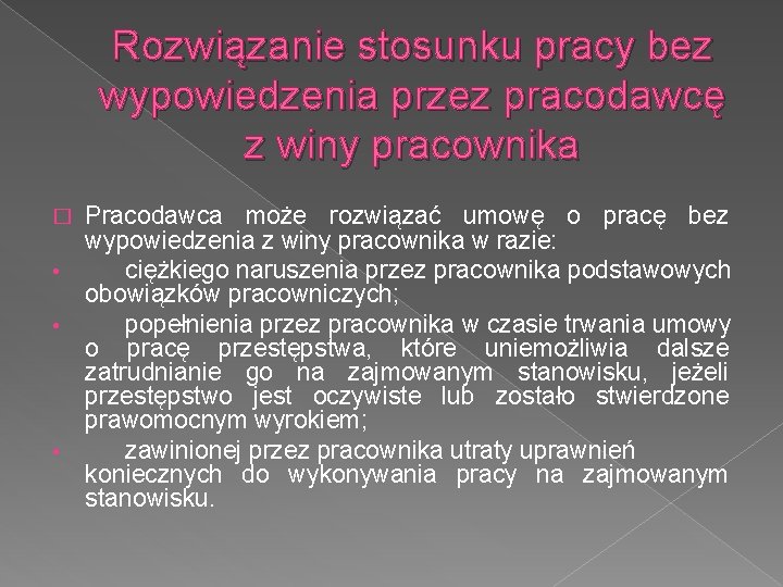 Rozwiązanie stosunku pracy bez wypowiedzenia przez pracodawcę z winy pracownika � • • •