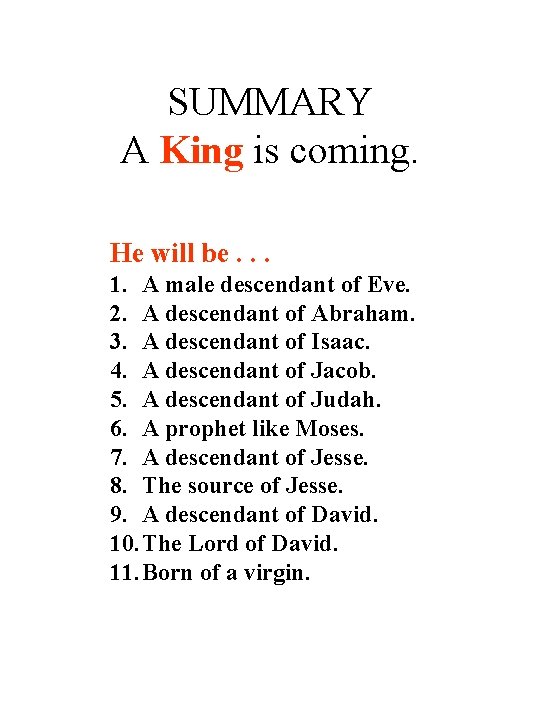 SUMMARY A King is coming. He will be. . . 1. A male descendant