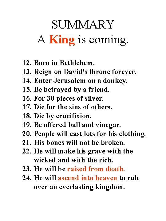 SUMMARY A King is coming. 12. Born in Bethlehem. 13. Reign on David's throne