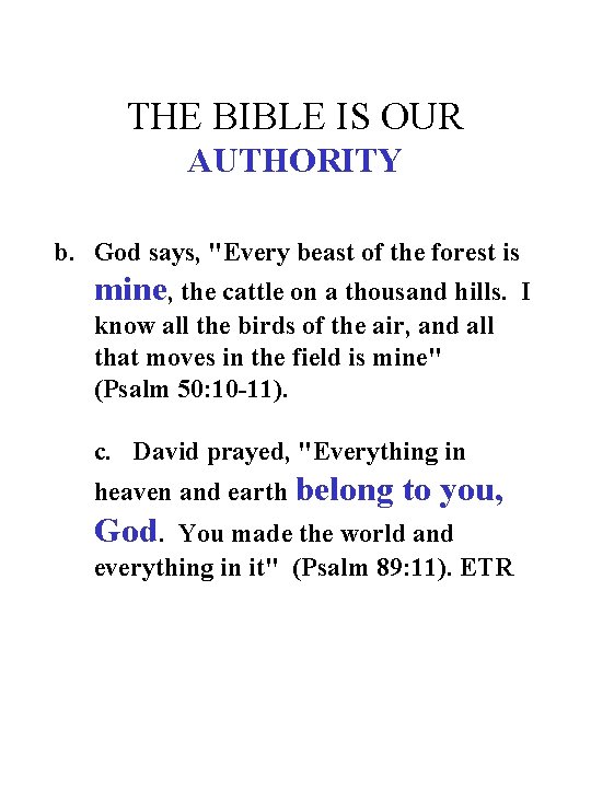 THE BIBLE IS OUR AUTHORITY b. God says, "Every beast of the forest is