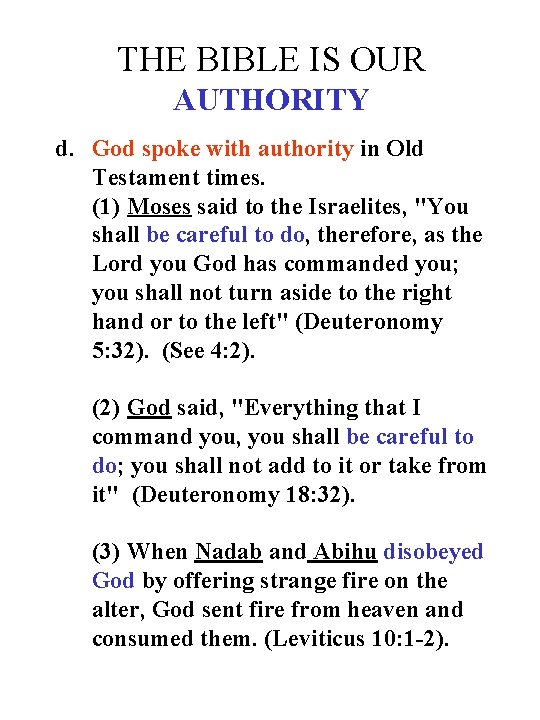 THE BIBLE IS OUR AUTHORITY d. God spoke with authority in Old Testament times.