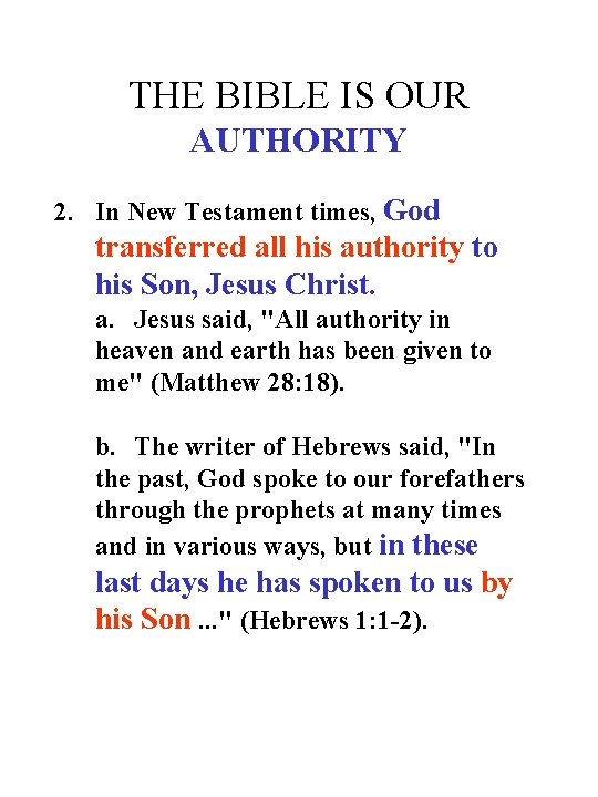 THE BIBLE IS OUR AUTHORITY 2. In New Testament times, God transferred all his