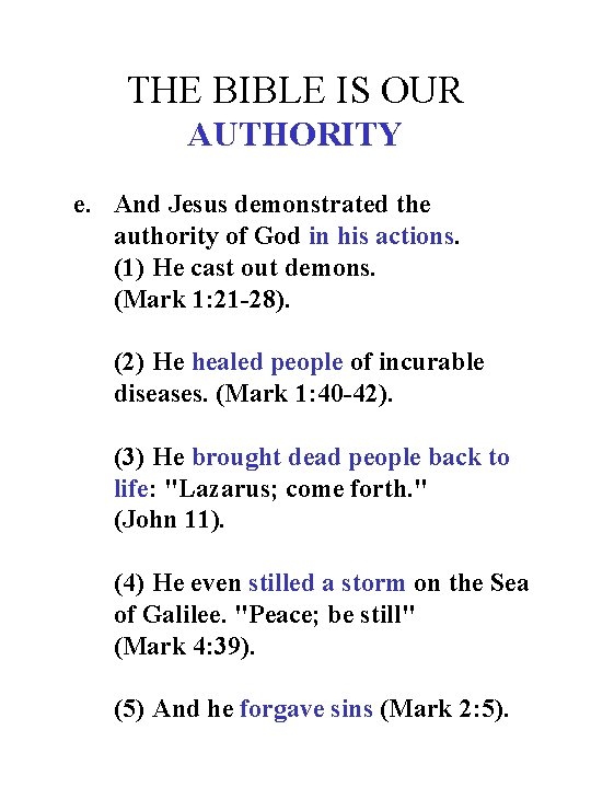 THE BIBLE IS OUR AUTHORITY e. And Jesus demonstrated the authority of God in