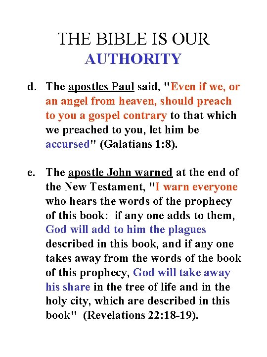 THE BIBLE IS OUR AUTHORITY d. The apostles Paul said, "Even if we, or