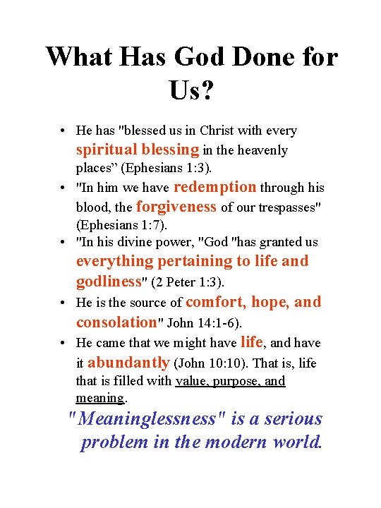 What Has God Done for Us? • He has "blessed us in Christ with