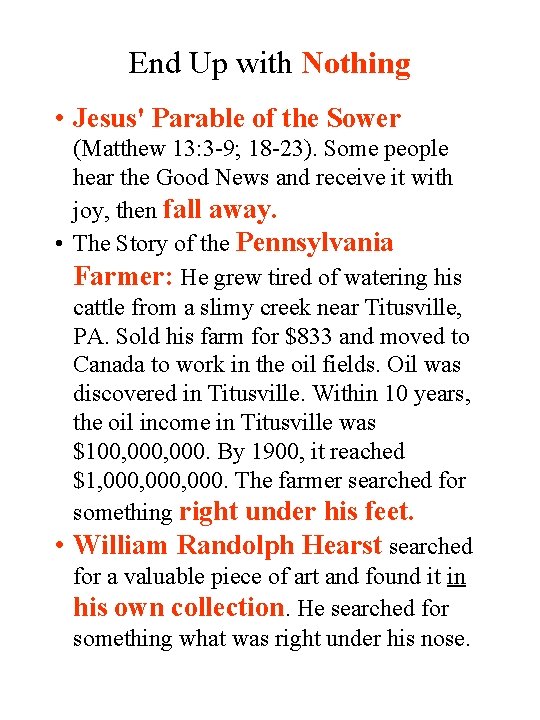 End Up with Nothing • Jesus' Parable of the Sower (Matthew 13: 3 -9;