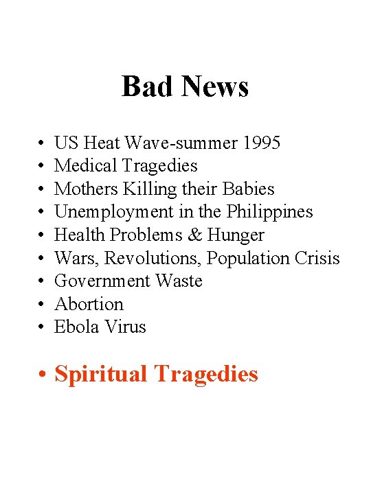 Bad News • • • US Heat Wave-summer 1995 Medical Tragedies Mothers Killing their