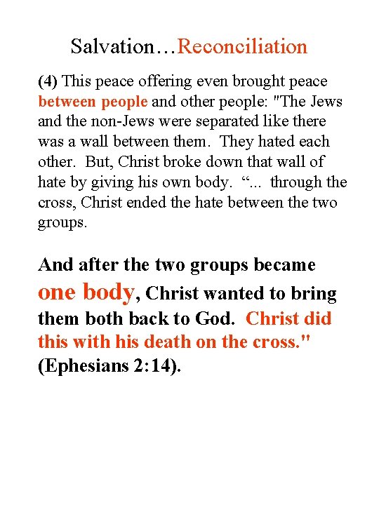 Salvation…Reconciliation (4) This peace offering even brought peace between people and other people: "The