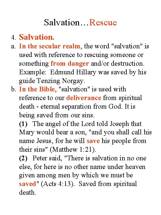 Salvation…Rescue 4. Salvation. a. In the secular realm, the word "salvation" is used with