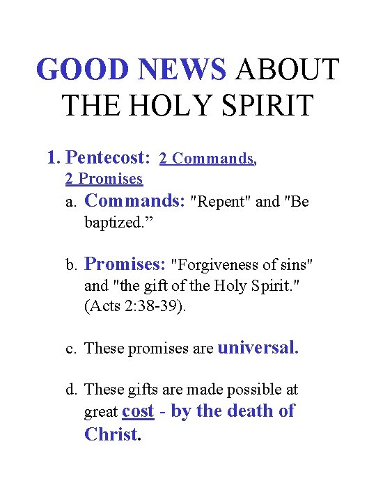 GOOD NEWS ABOUT THE HOLY SPIRIT 1. Pentecost: 2 Commands, 2 Promises a. Commands: