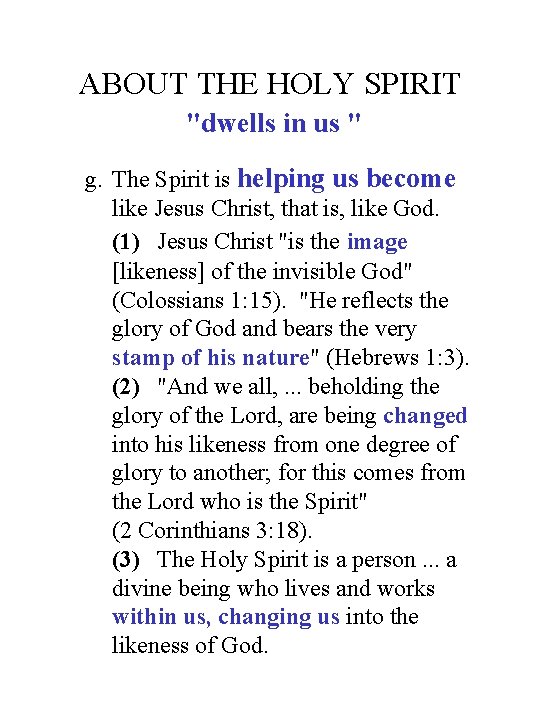 ABOUT THE HOLY SPIRIT "dwells in us " g. The Spirit is helping us