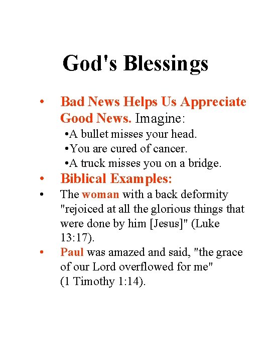 God's Blessings • Bad News Helps Us Appreciate Good News. Imagine: • A bullet