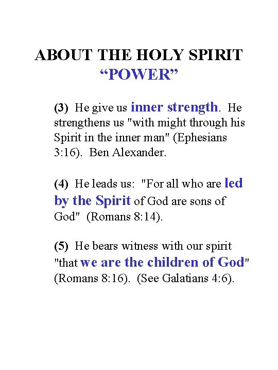 ABOUT THE HOLY SPIRIT “POWER” (3) He give us inner strength. He strengthens us