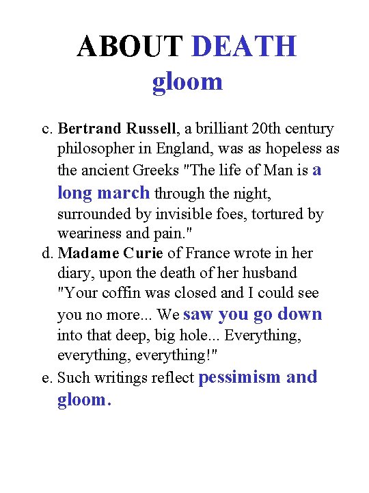 ABOUT DEATH gloom c. Bertrand Russell, a brilliant 20 th century philosopher in England,