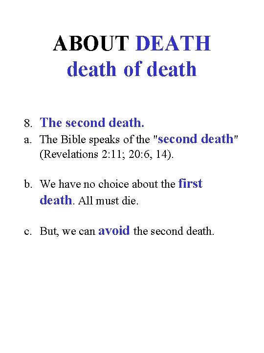 ABOUT DEATH death of death 8. The second death. a. The Bible speaks of