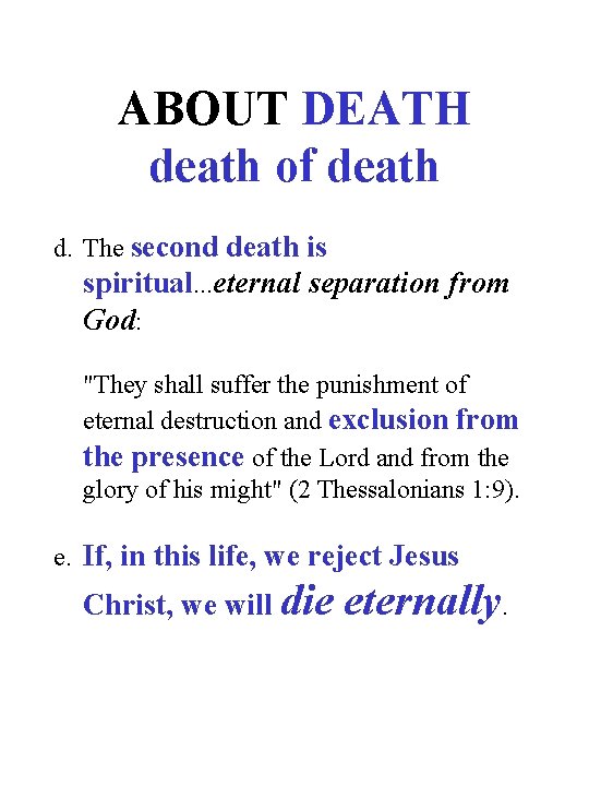 ABOUT DEATH death of death d. The second death is spiritual. . . eternal