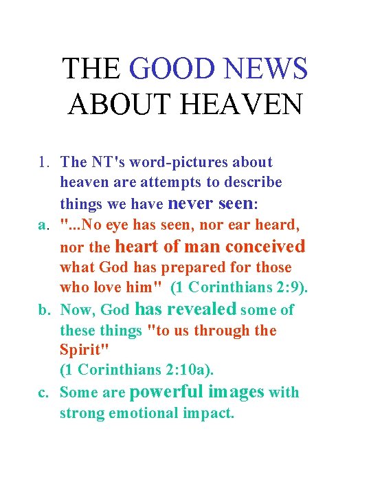 THE GOOD NEWS ABOUT HEAVEN 1. The NT's word-pictures about heaven are attempts to