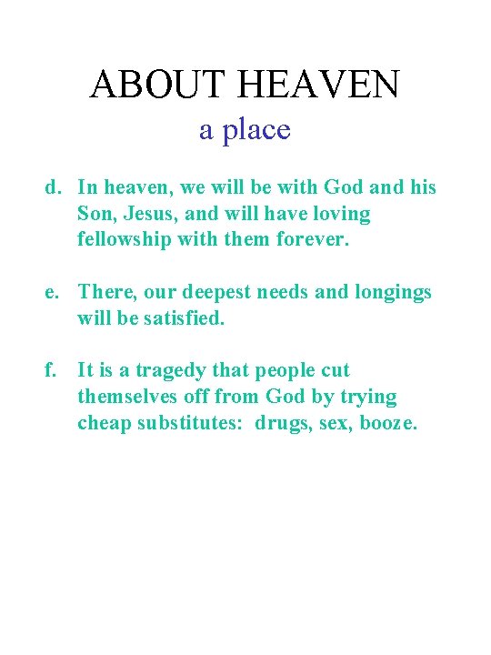 ABOUT HEAVEN a place d. In heaven, we will be with God and his