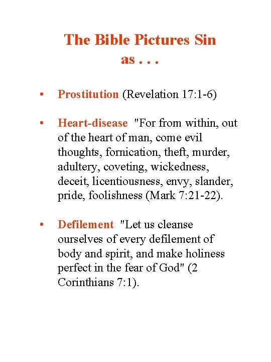 The Bible Pictures Sin as. . . • Prostitution (Revelation 17: 1 -6) •