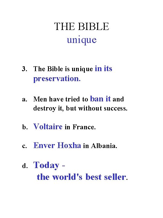 THE BIBLE unique 3. The Bible is unique in its preservation. a. Men have