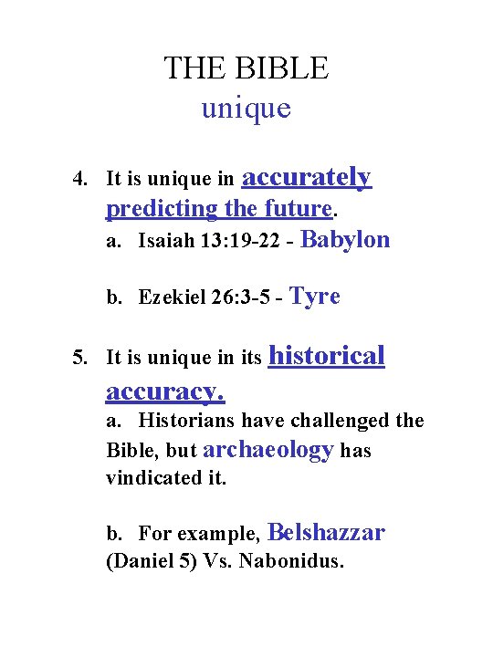 THE BIBLE unique 4. It is unique in accurately predicting the future. a. Isaiah