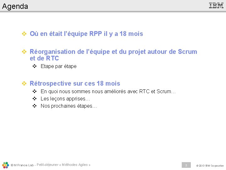 Agenda v Où en était l’équipe RPP il y a 18 mois v Réorganisation