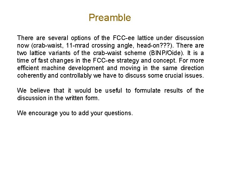 Preamble There are several options of the FCC-ee lattice under discussion now (crab-waist, 11