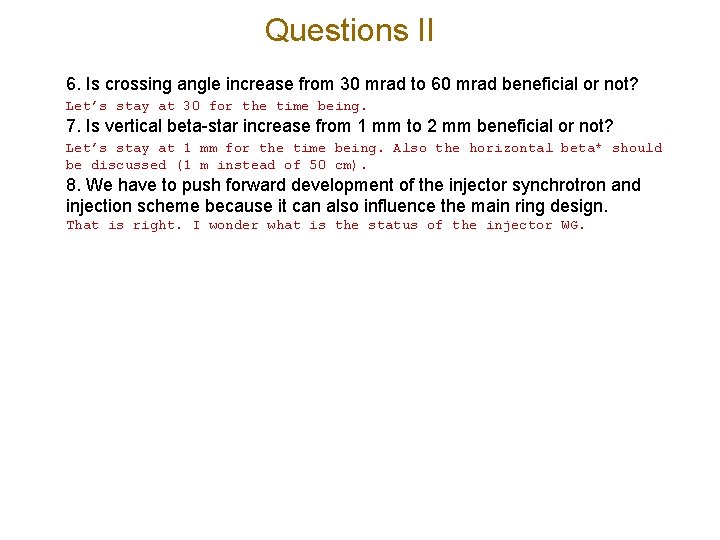 Questions II 6. Is crossing angle increase from 30 mrad to 60 mrad beneficial