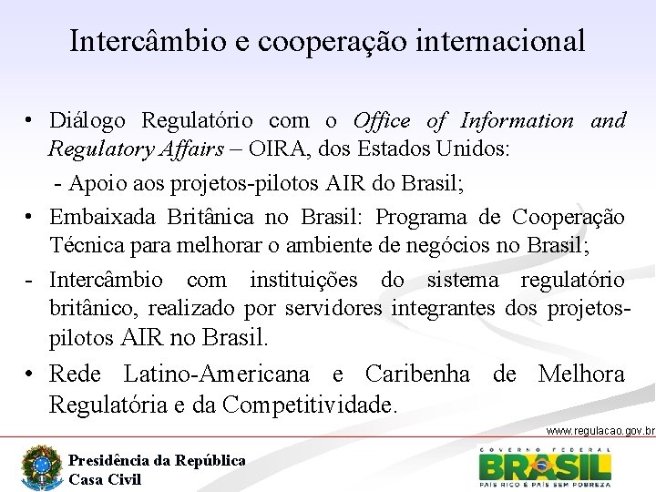 Intercâmbio e cooperação internacional • Diálogo Regulatório com o Office of Information and Regulatory