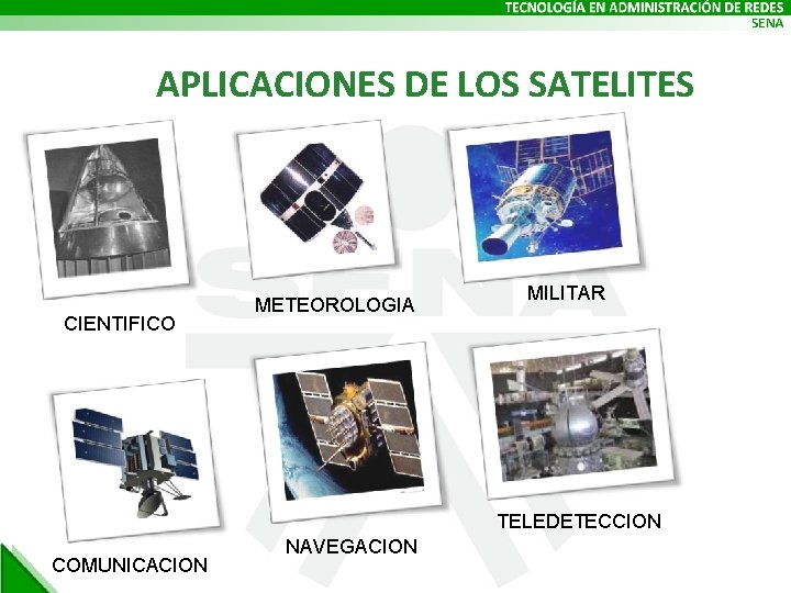 APLICACIONES DE LOS SATELITES CIENTIFICO METEOROLOGIA MILITAR TELEDETECCION COMUNICACION NAVEGACION 