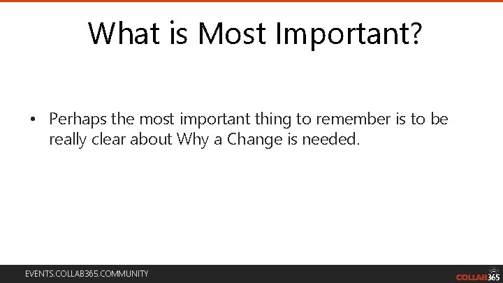 What is Most Important? • Perhaps the most important thing to remember is to