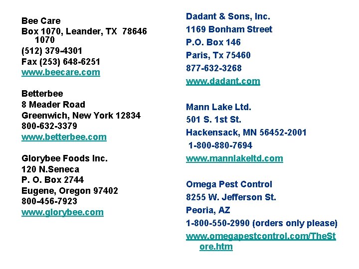 Bee Care Box 1070, Leander, TX 78646 1070 (512) 379 -4301 Fax (253) 648