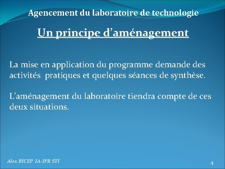 Agencement du laboratoire de technologie Un principe d’aménagement La mise en application du programme