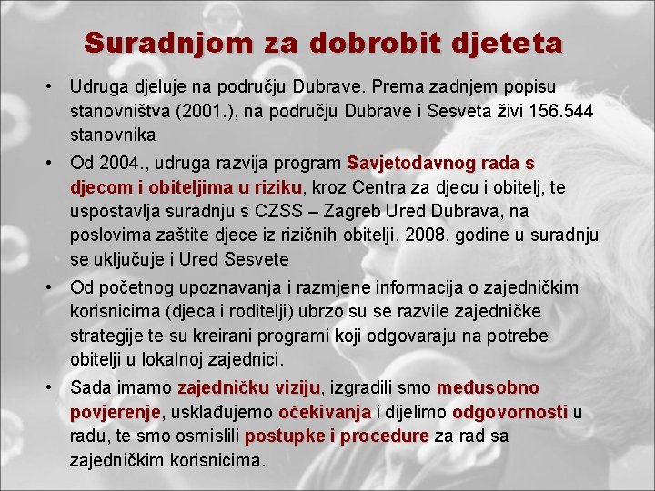 Suradnjom za dobrobit djeteta • Udruga djeluje na području Dubrave. Prema zadnjem popisu stanovništva