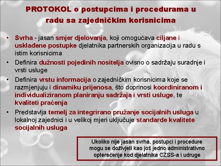 PROTOKOL o postupcima i procedurama u radu sa zajedničkim korisnicima • Svrha - jasan