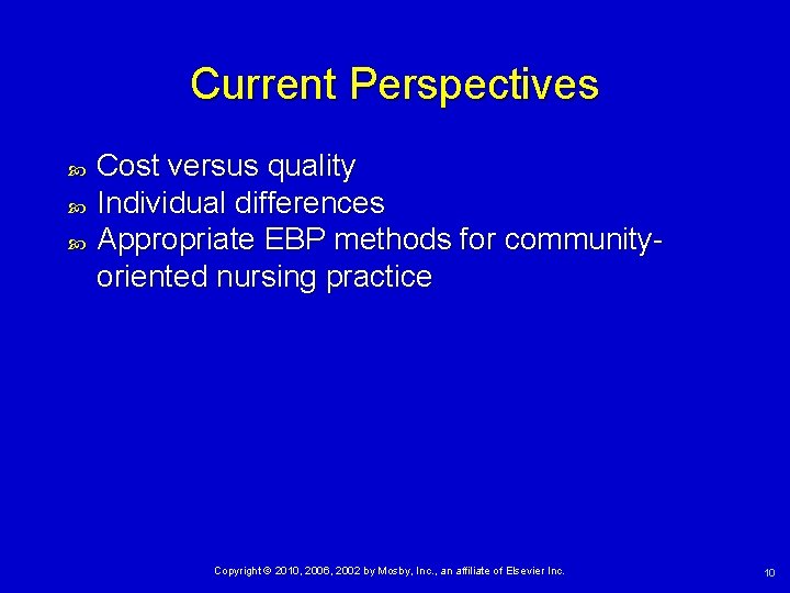 Current Perspectives Cost versus quality Individual differences Appropriate EBP methods for communityoriented nursing practice