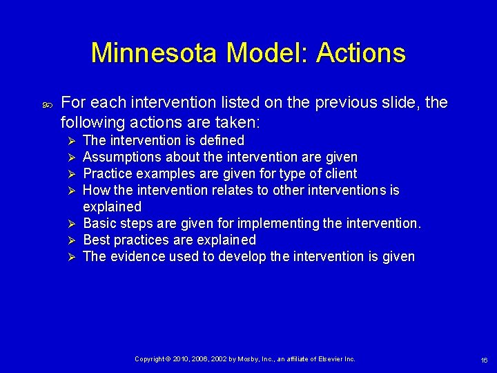 Minnesota Model: Actions For each intervention listed on the previous slide, the following actions