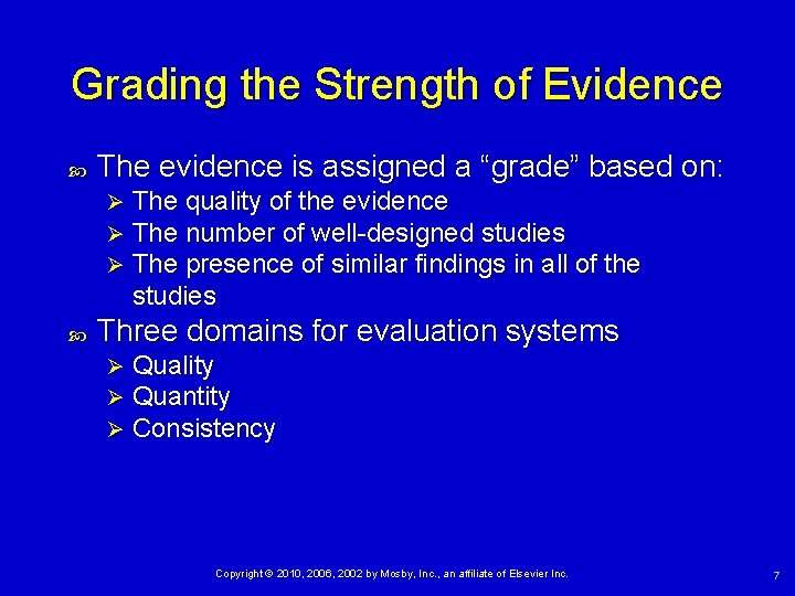 Grading the Strength of Evidence The evidence is assigned a “grade” based on: Ø